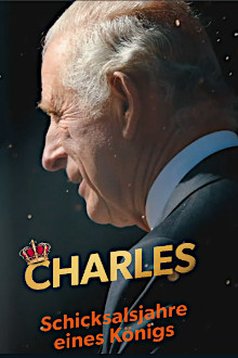 Charles - Schicksalsjahre eines Königs