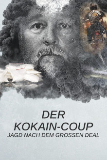 Der Kokain-Coup - Jagd nach dem großen Deal