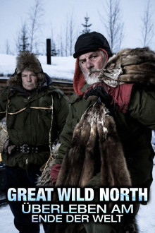 Great Wild North – Überleben am Ende der Welt