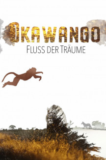 Okawango – Fluss der Träume