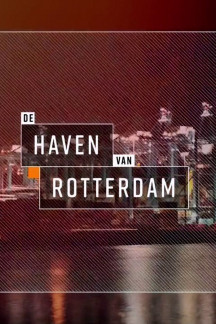 Rotterdam Harbour – Hafen der Superlative