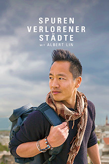 Spuren verlorener Städte mit Albert Lin