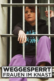 Weggesperrt – Frauen im Knast