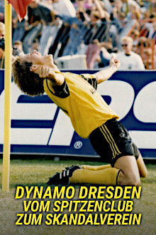 Dynamo Dresden - Vom Spitzenclub zum Skandalverein