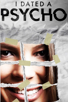 I Dated A Psycho