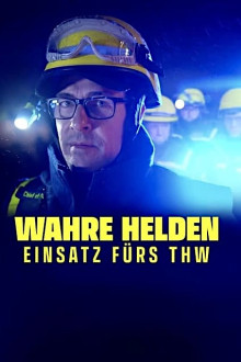 Wahre Helden - Einsatz fürs THW