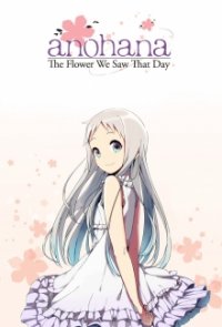 Cover AnoHana: Die Blume, die wir an jenem Tag sahen, TV-Serie, Poster