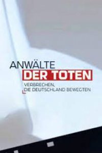 Anwälte der Toten – Verbrechen, die Deutschland bewegten Cover, Poster, Anwälte der Toten – Verbrechen, die Deutschland bewegten