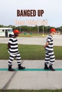 Banged Up: Teens Behind Bars Cover, Banged Up: Teens Behind Bars Poster