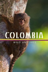 Colombia - Wild and Free Cover, Colombia - Wild and Free Poster