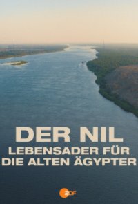 Der Nil – Lebensader für die alten Ägypter Cover, Poster, Der Nil – Lebensader für die alten Ägypter