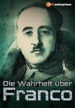 Cover Die Wahrheit über Franco – Spaniens vergessene Diktatur, Poster Die Wahrheit über Franco – Spaniens vergessene Diktatur