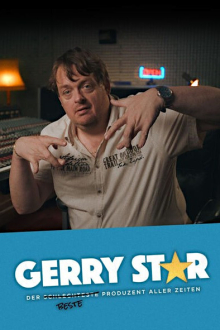 Gerry Star - Der s̶c̶h̶l̶e̶c̶h̶t̶e̶s̶t̶e̶ beste Produzent aller Zeiten, Cover, HD, Serien Stream, ganze Folge