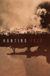 Cover Hunting ISIS – Jagd auf den Islamischen Staat, Hunting ISIS – Jagd auf den Islamischen Staat