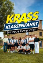 Cover Krass Klassenfahrt: Die neue Generation, Poster Krass Klassenfahrt: Die neue Generation