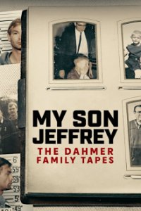 Poster, Mein Sohn Jeffrey - Die Dahmer-Familientapes Serien Cover