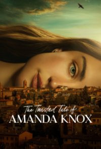 Cover The Twisted Tale of Amanda Knox, The Twisted Tale of Amanda Knox